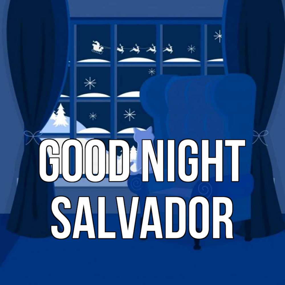 Greetings card с именем, Salvador Good night зимняя тема Greetings with text for free download 