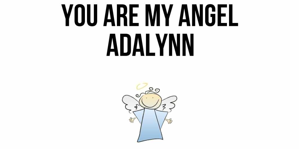 Greetings card с именем, Adalynn You are my angel ангел Greetings with text for free download 