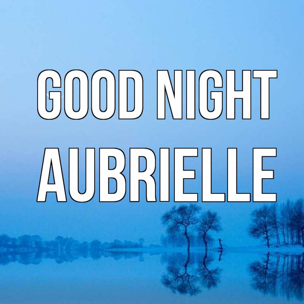 Greetings card с именем, Aubrielle Good night весна Greetings with text for free download 