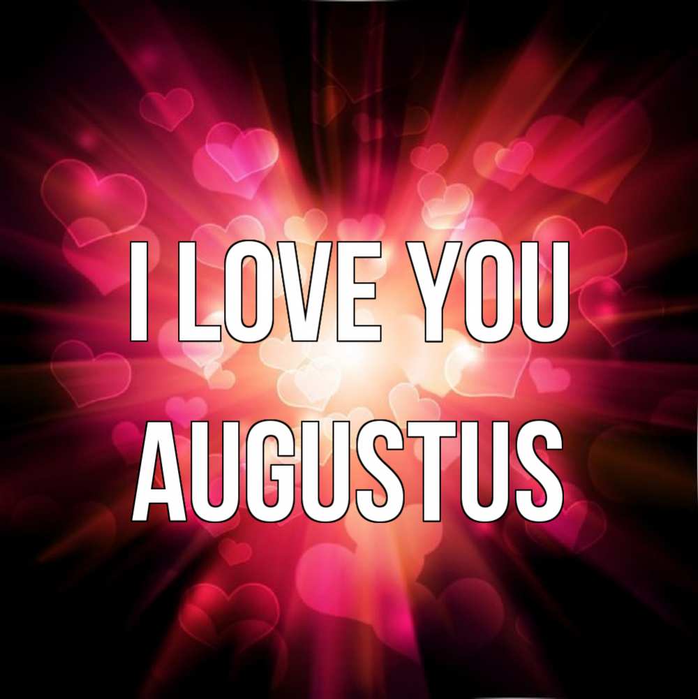 Greetings card с именем, Augustus I love you рамочка 1 Greetings with text for free download 