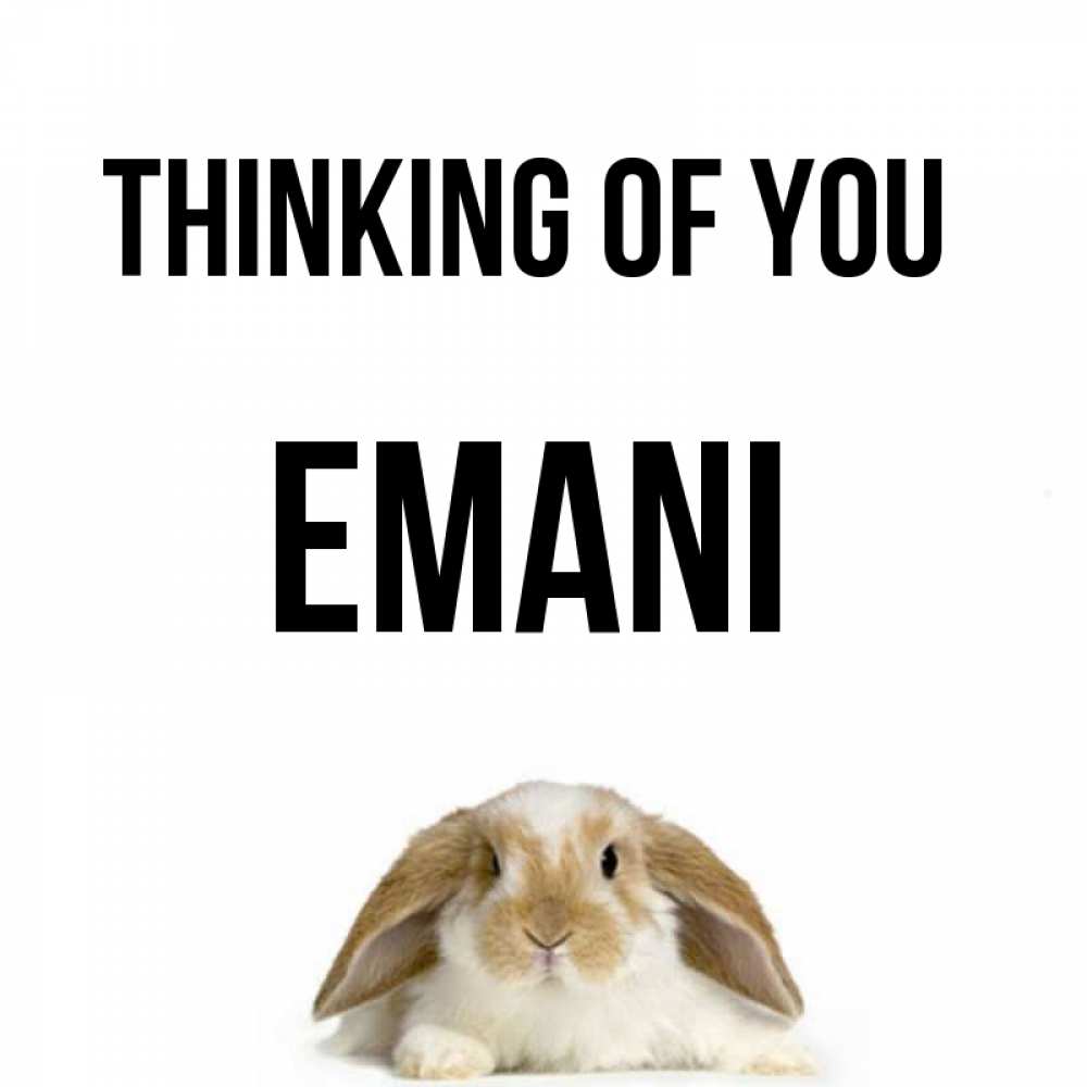 Greetings card с именем, Emani Thinking of you подписать своими руками онлайн Greetings with text for free download 