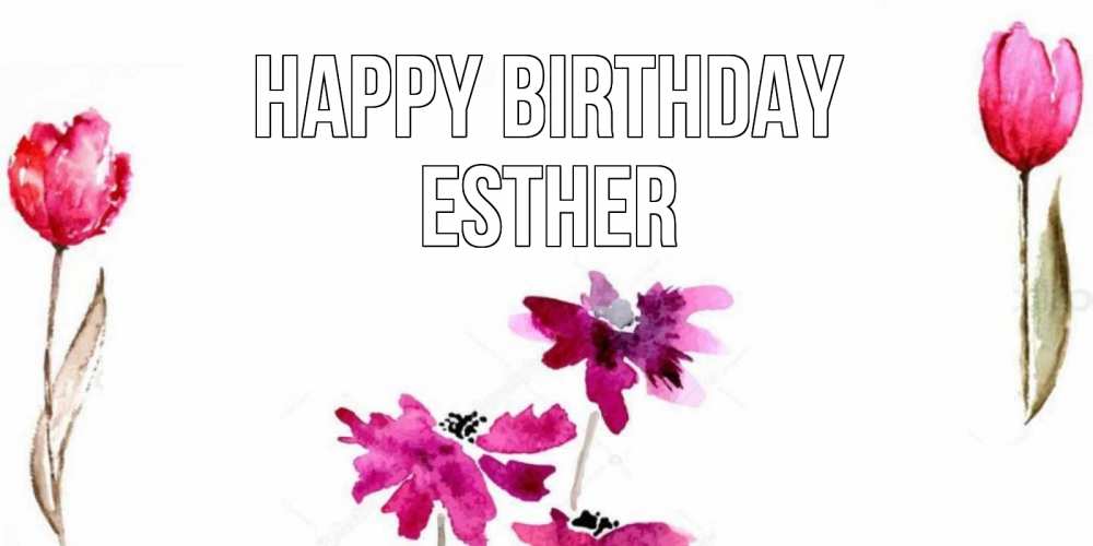 Greetings card с именем, Esther Happy Birthday красные цветы нарисованные акварелью Greetings with text for free download 