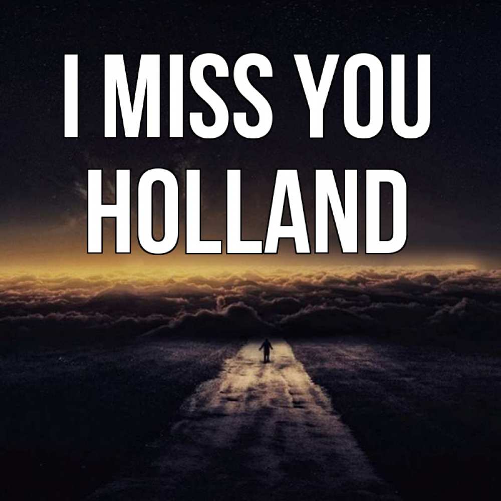 Greetings card с именем, Holland I miss you идем Greetings with text for free download 