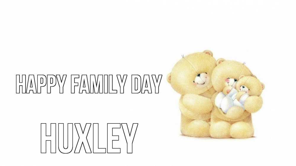 Greetings card с именем, Huxley happy family day с днем семьи Greetings with text for free download 
