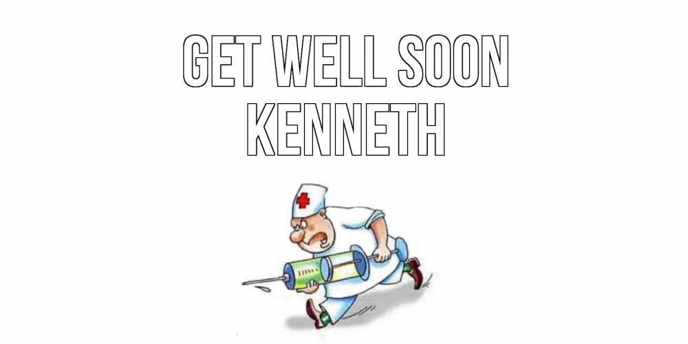 Greetings card с именем, Kenneth Get well soon прикольные открытки не болей Greetings with text for free download 