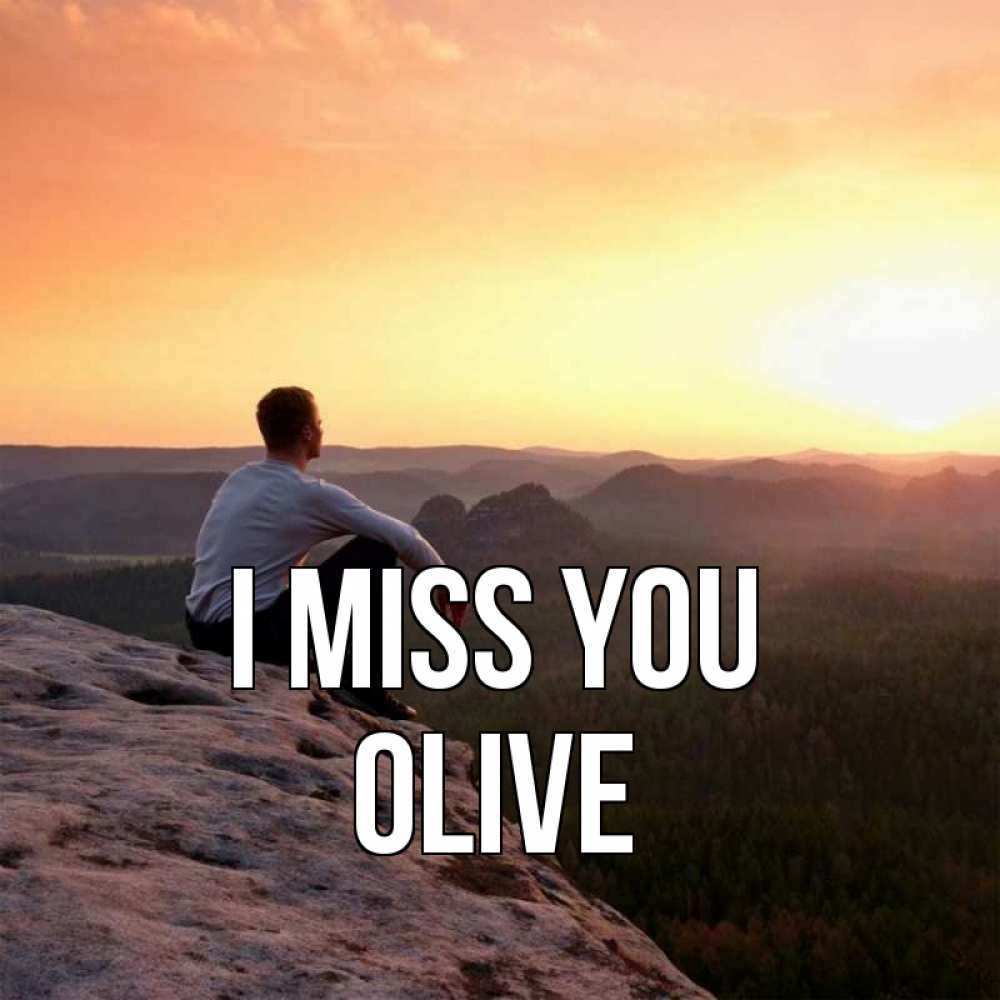 Greetings card с именем, Olive I miss you открытка про скучашки 1 Greetings with text for free download 