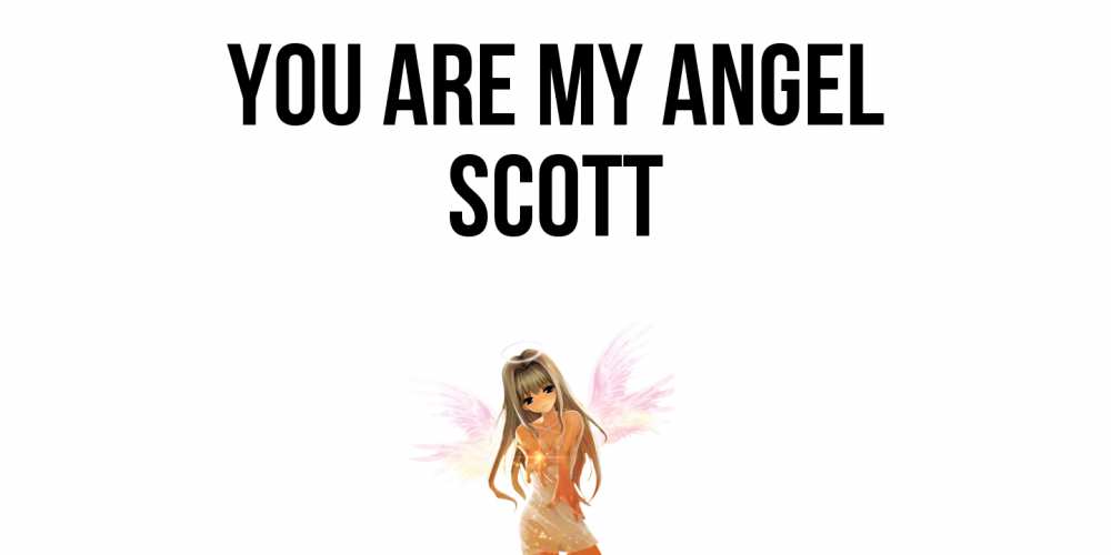 Greetings card с именем, Scott You are my angel ангел, аниме Greetings with text for free download 