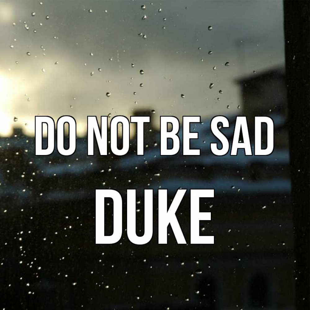 Greetings card с именем, Duke Do not be sad вид на крыши Greetings with text for free download 