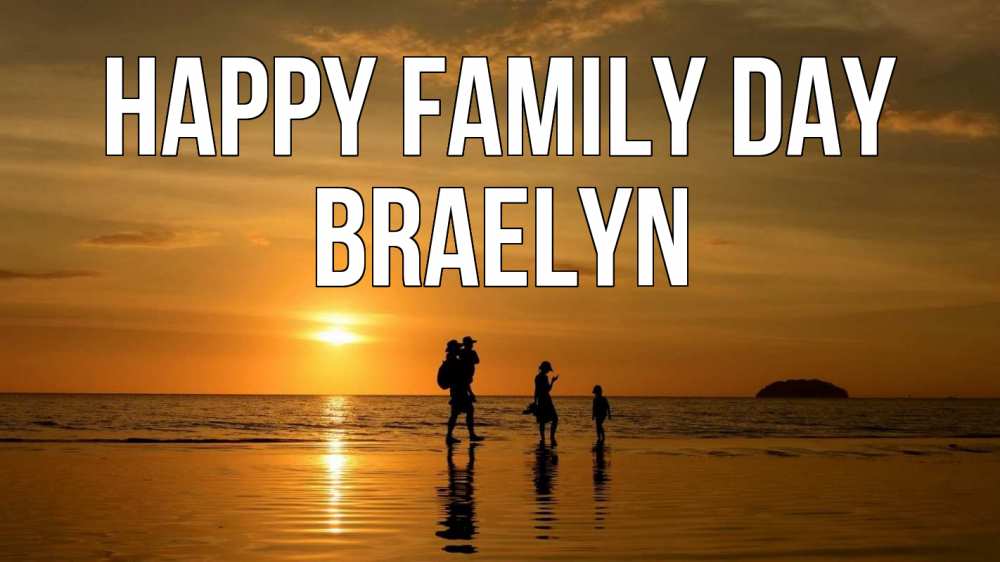 Greetings card с именем, Braelyn happy family day с днем семьи Greetings with text for free download 