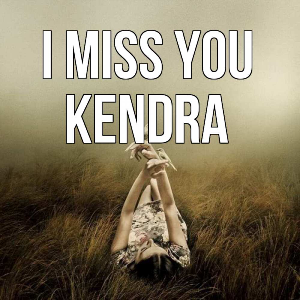 Greetings card с именем, Kendra I miss you девушка с голубями Greetings with text for free download 
