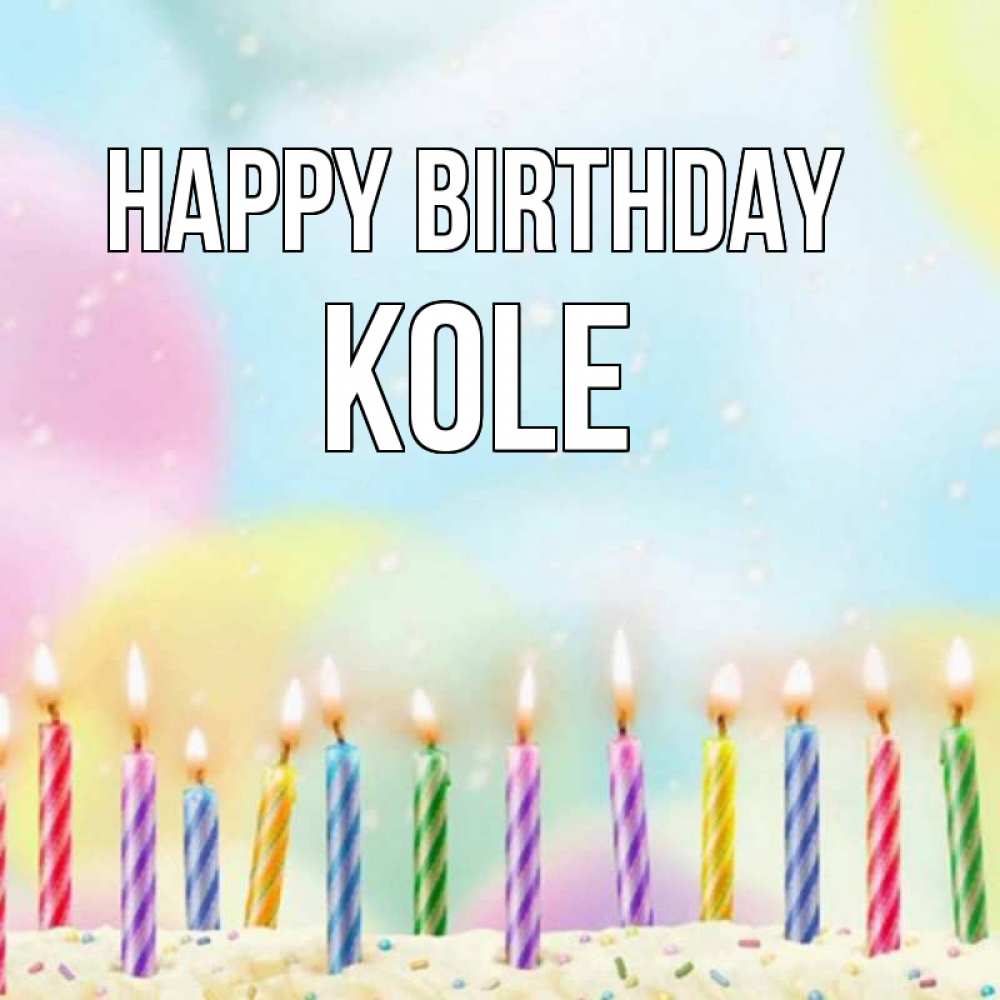 Greetings card с именем, Kole Happy Birthday разноцветное Greetings with text for free download 