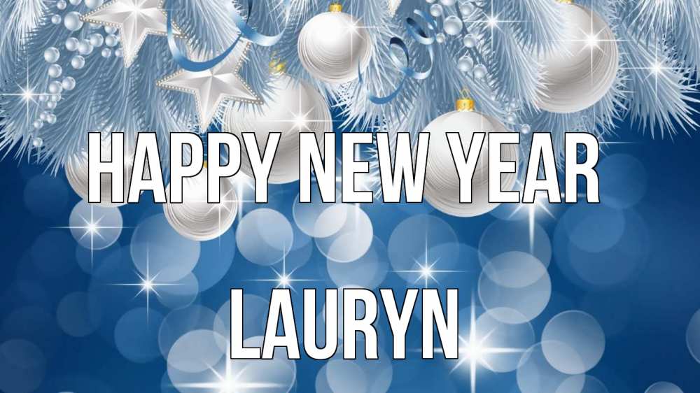 Greetings card с именем, Lauryn Happy New Year елочные игрушки Greetings with text for free download 
