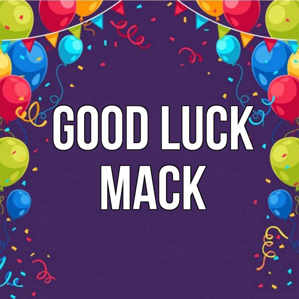 Greetings card с именем, Mack Good luck шары Greetings with text for free download 