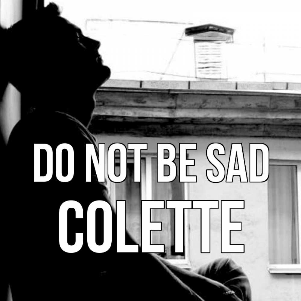 Greetings card с именем, Colette Do not be sad старый дом Greetings with text for free download 