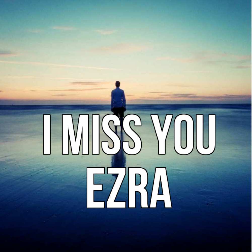 Greetings card с именем, Ezra I miss you зима Greetings with text for free download 