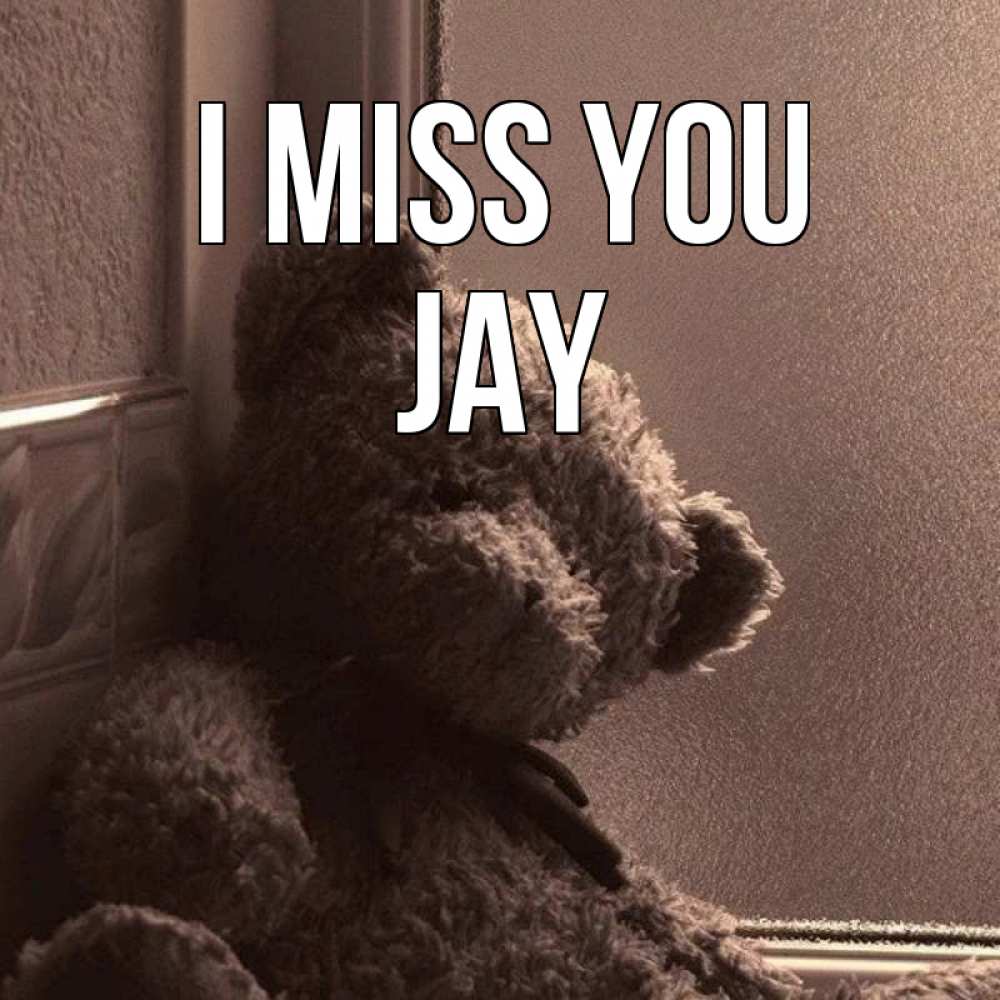 Greetings card с именем, Jay I miss you скучаем тут Greetings with text for free download 