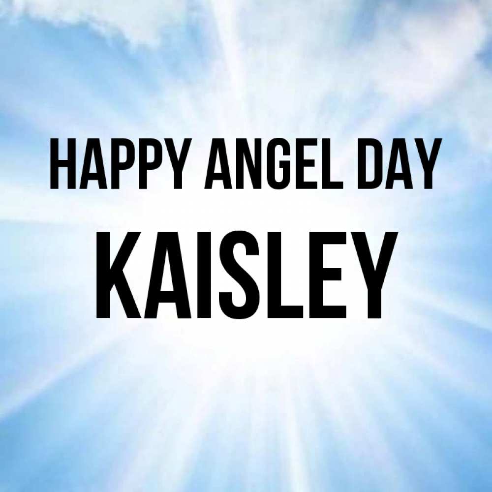 Greetings card с именем, Kaisley happy angel day свет небесный Greetings with text for free download 
