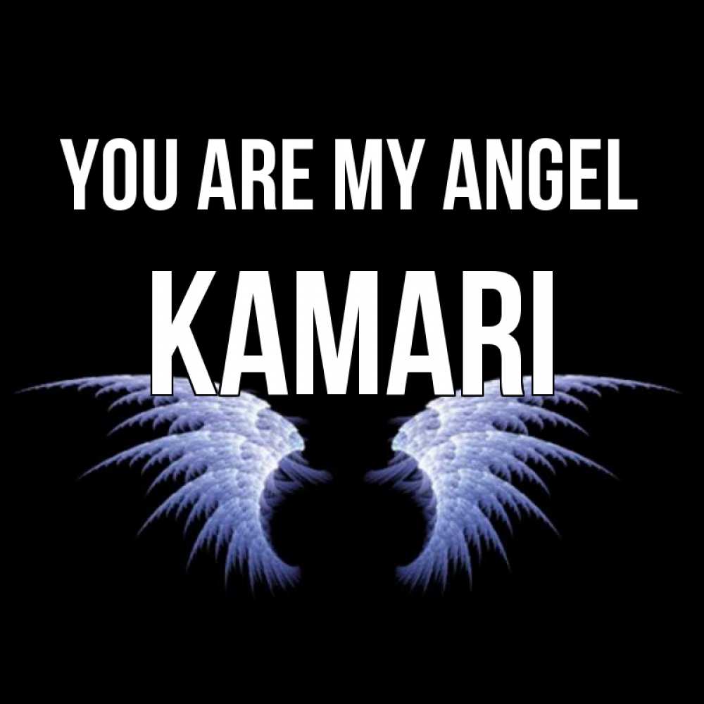 Greetings card с именем, Kamari You are my angel ангельские крылья на черном фоне Greetings with text for free download 