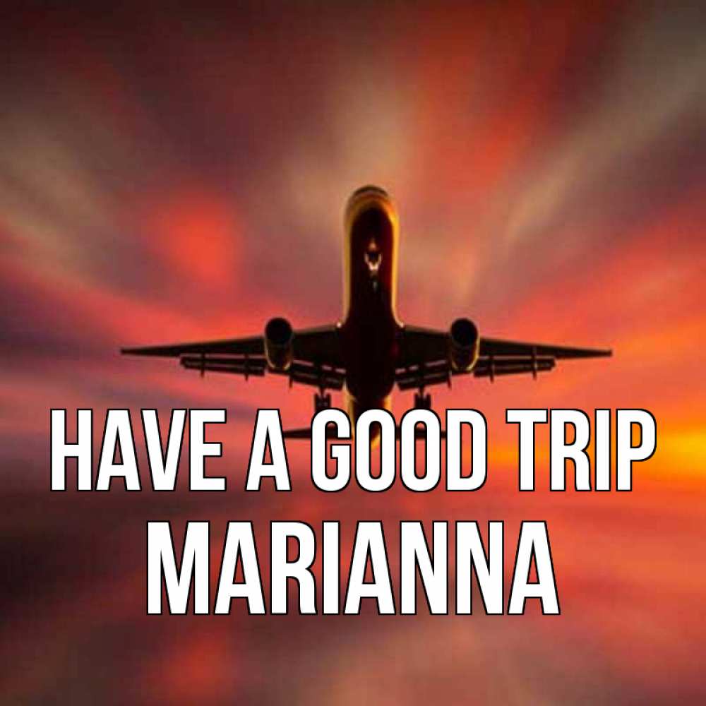 Greetings card с именем, Marianna Have a good trip самолет набирает высоту Greetings with text for free download 