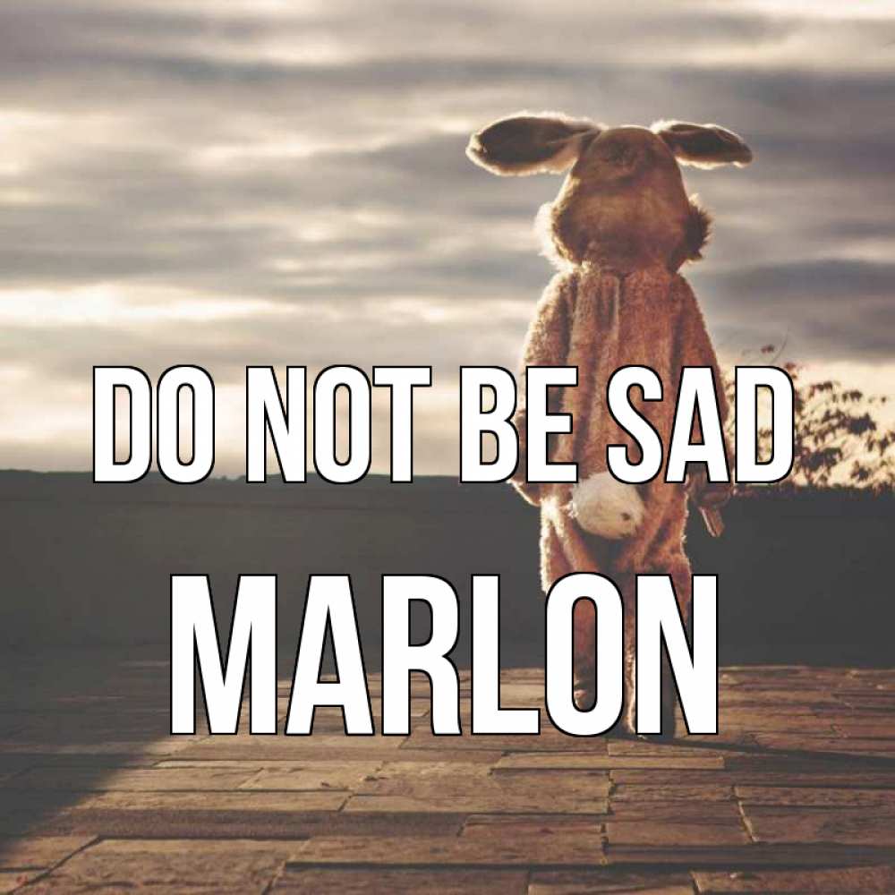 Greetings card с именем, Marlon Do not be sad со спины Greetings with text for free download 