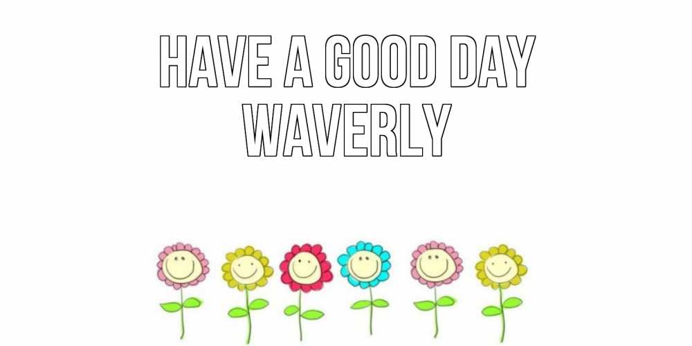 Greetings card с именем, Waverly Have a good day открытка на каждый день позитивного дня Greetings with text for free download 