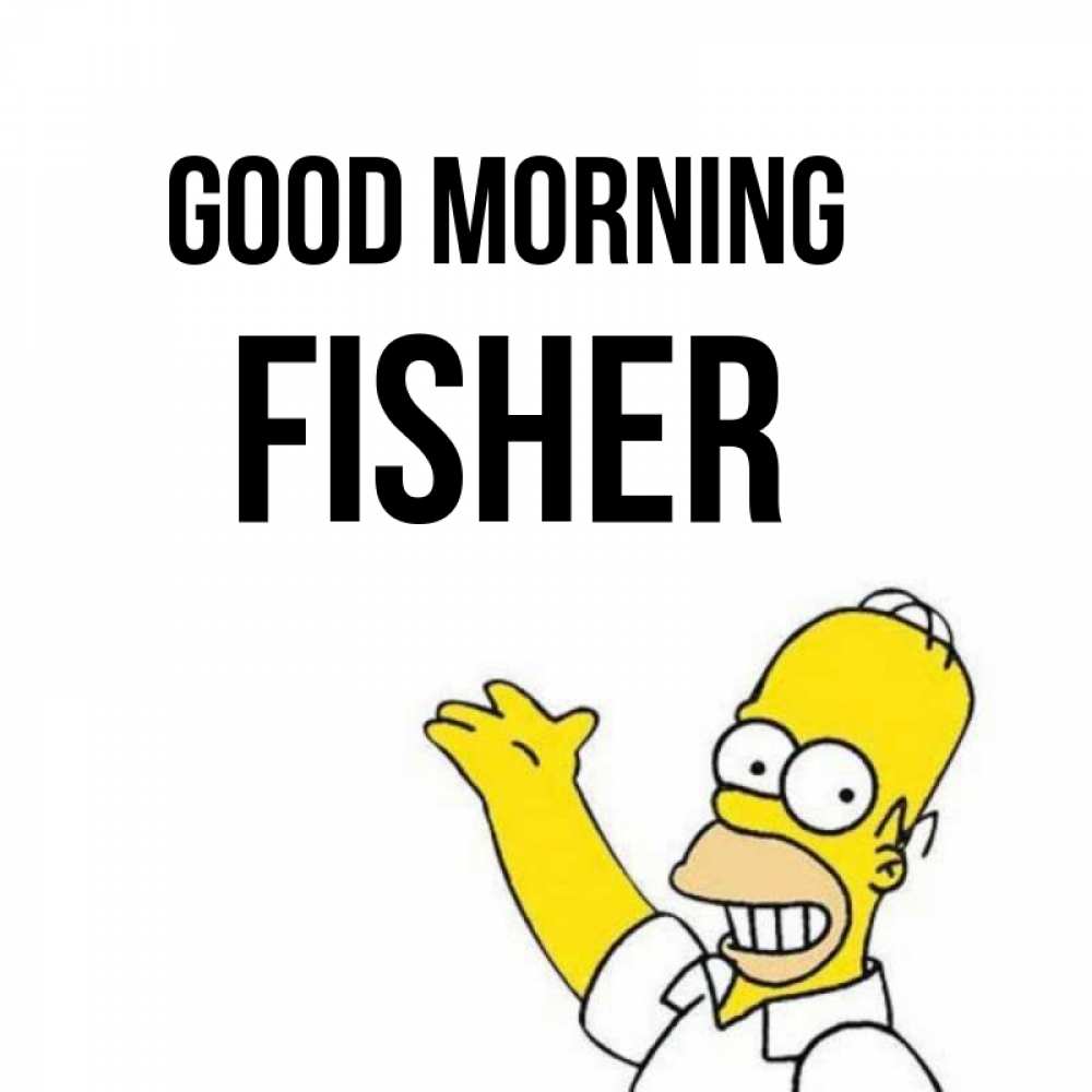 Greetings card с именем, Fisher Good morning открытки с пожеланиями Greetings with text for free download 