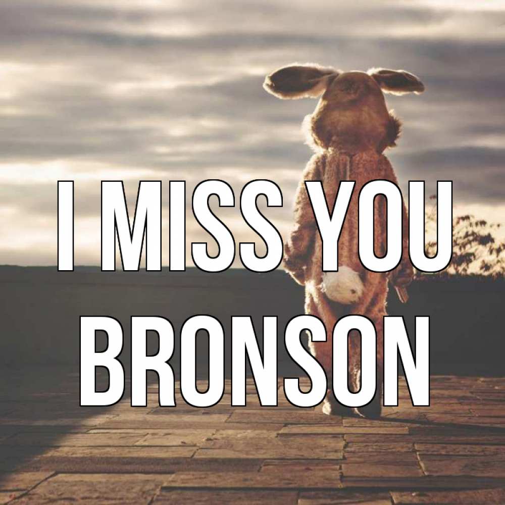 Greetings card с именем, Bronson I miss you даже в костюме зайца Greetings with text for free download 