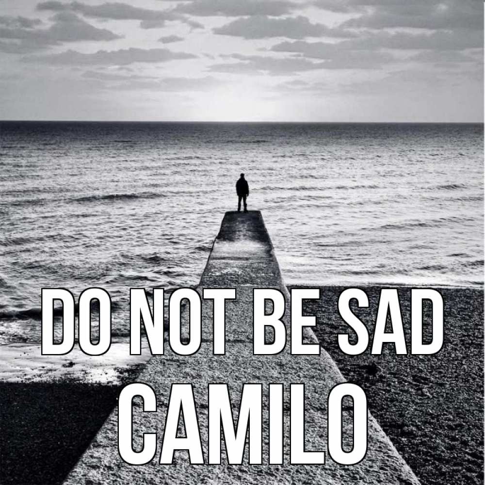 Greetings card с именем, Camilo Do not be sad море Greetings with text for free download 