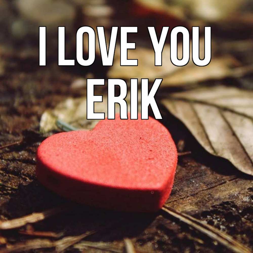 Greetings card с именем, Erik I love you листья деревье 4 Greetings with text for free download 