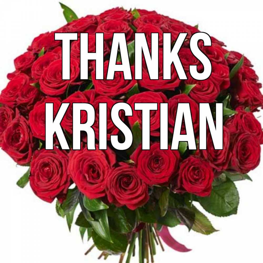 Greetings card с именем, Kristian Thanks букет красных роз Greetings with text for free download 