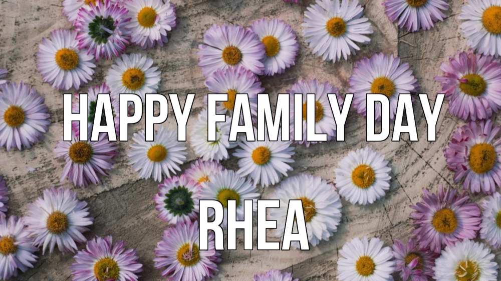 Greetings card с именем, Rhea happy family day с днем семьи Greetings with text for free download 