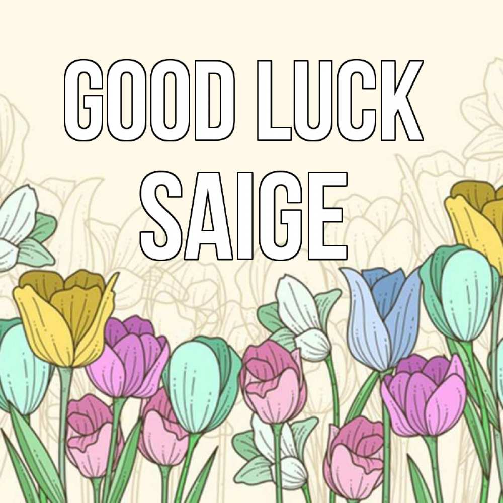 Greetings card с именем, Saige Good luck тюльпаны Greetings with text for free download 