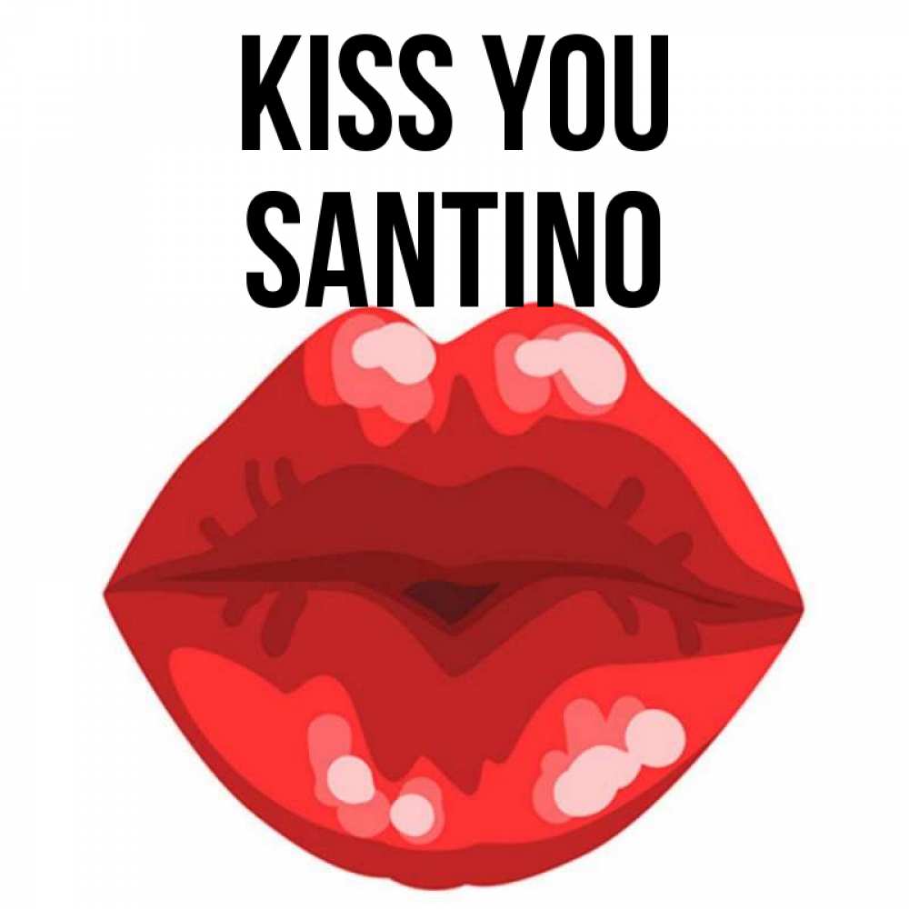 Greetings card с именем, Santino Kiss you отправить открытку с поцелуем бесплатно и скачать для парня Greetings with text for free download 