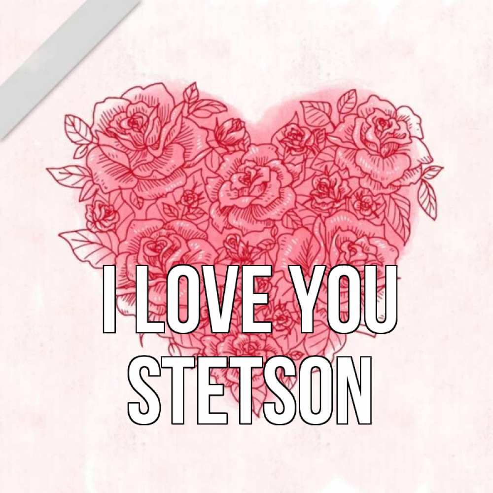 Greetings card с именем, Stetson I love you узоры Greetings with text for free download 