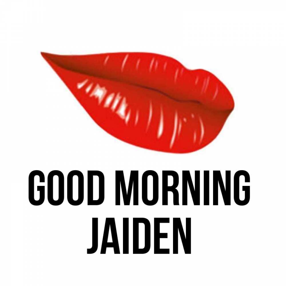 Greetings card с именем, Jaiden Good morning утрешний поцелуй Greetings with text for free download 