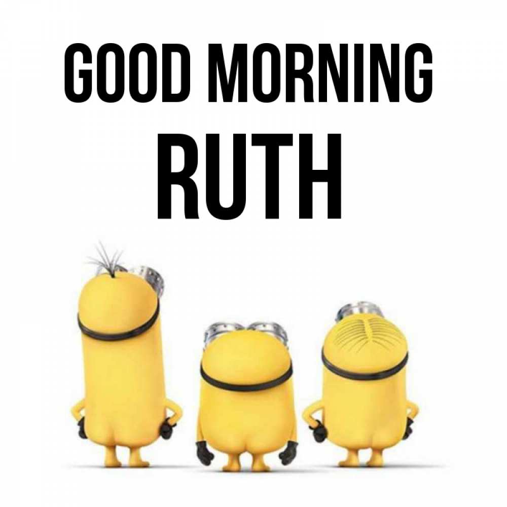 Greetings card с именем, Ruth Good morning подписать открытку онлайн бесплатно Greetings with text for free download 