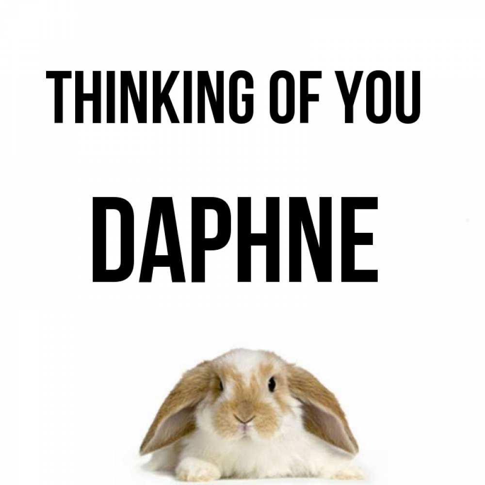 Greetings card с именем, Daphne Thinking of you подписать своими руками онлайн Greetings with text for free download 