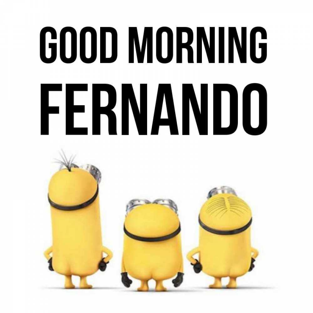 Greetings card с именем, Fernando Good morning подписать открытку онлайн бесплатно Greetings with text for free download 