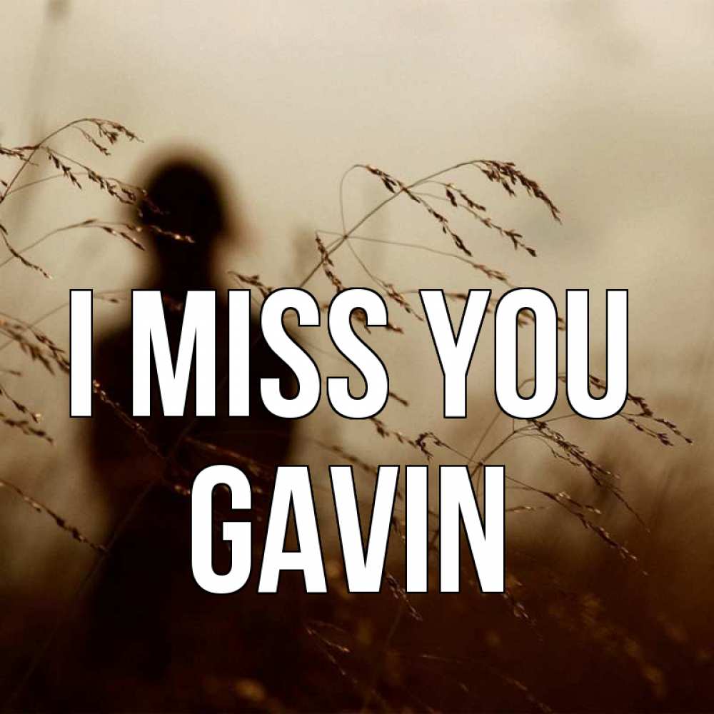 Greetings card с именем, Gavin I miss you силуэт девушки Greetings with text for free download 