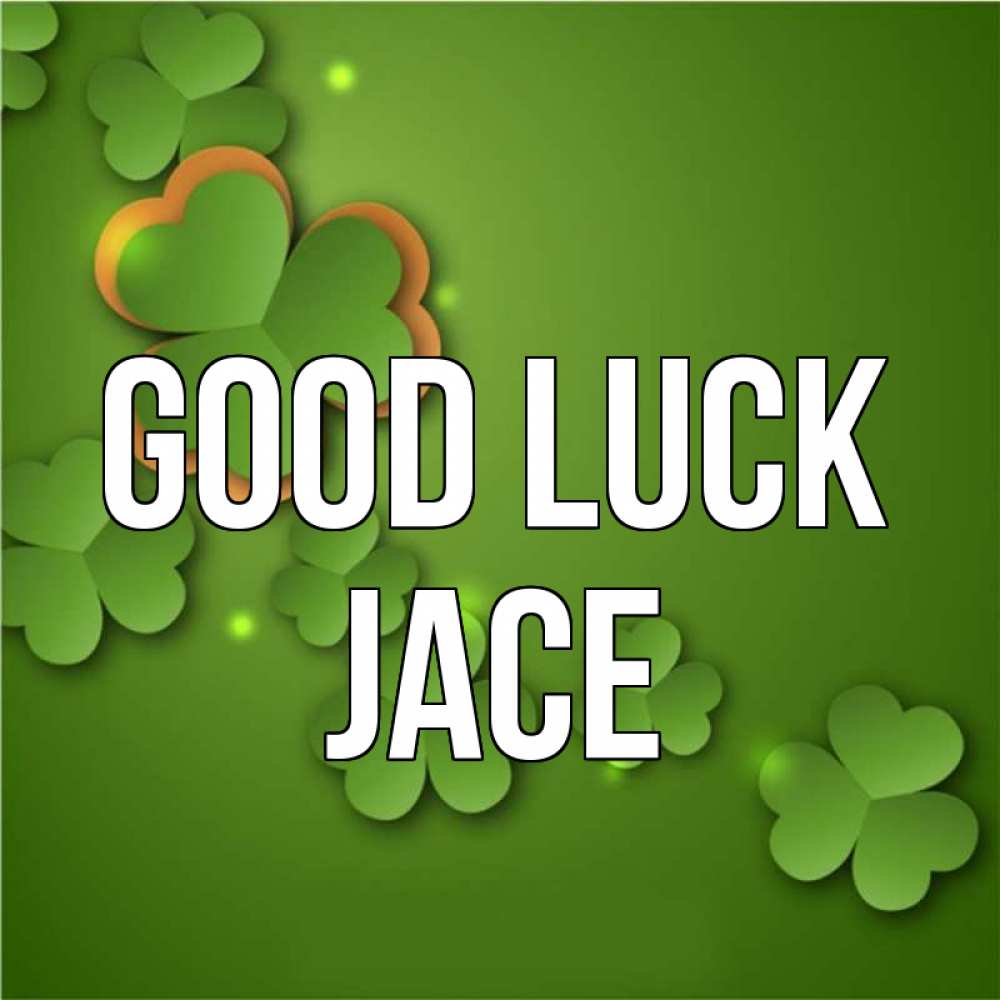 Greetings card с именем, Jace Good luck много трехлистных листочков клевера Greetings with text for free download 