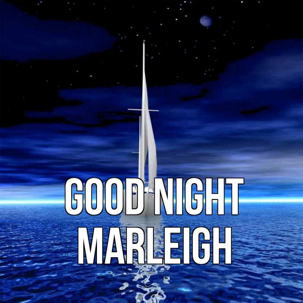 Greetings card с именем, Marleigh Good night ночью Greetings with text for free download 