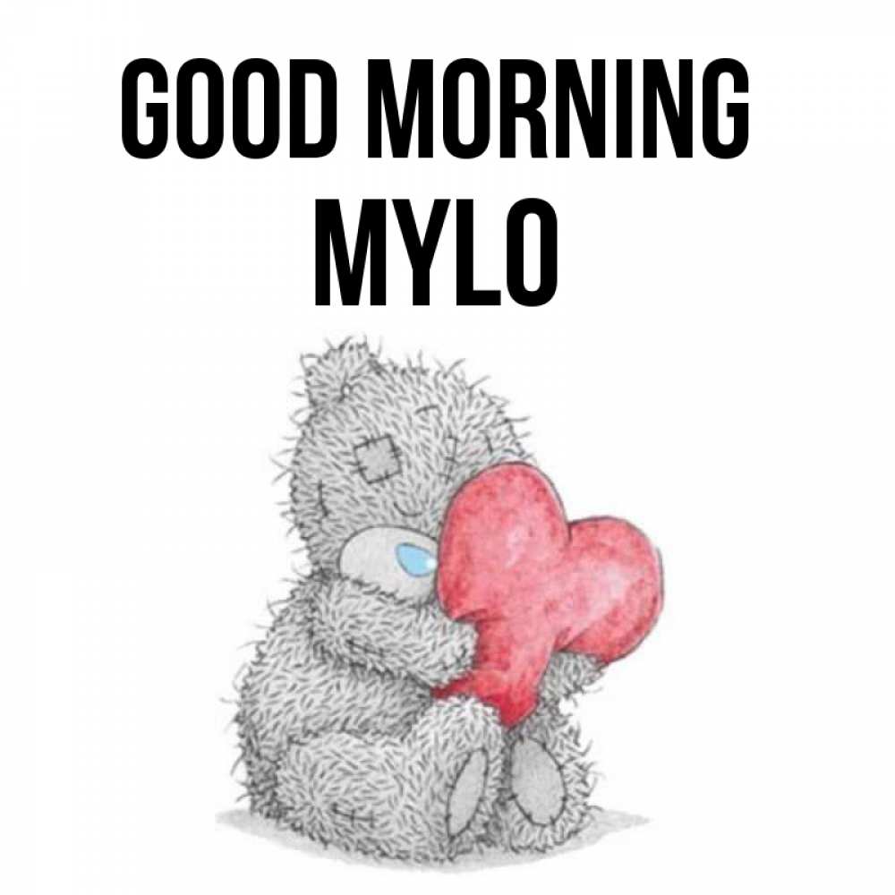 Greetings card с именем, Mylo Good morning плюшевые игрушки Greetings with text for free download 