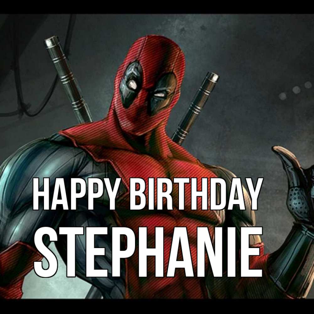 Greetings card с именем, Stephanie Happy Birthday марвел супергерои Greetings with text for free download 