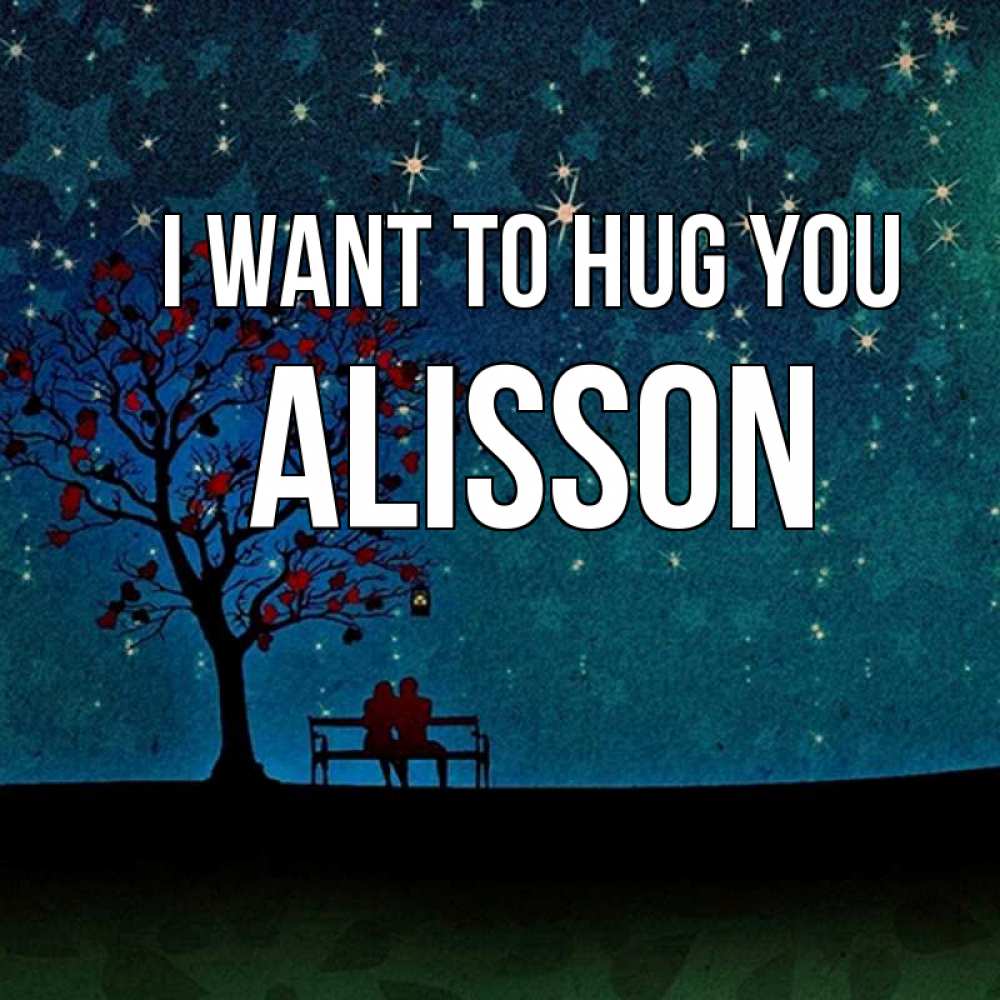 Greetings card с именем, Alisson I want to hug you много звезд Greetings with text for free download 