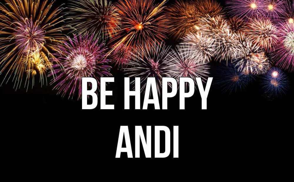 Greetings card с именем, Andi Be happy Фейрверг 1 Greetings with text for free download 