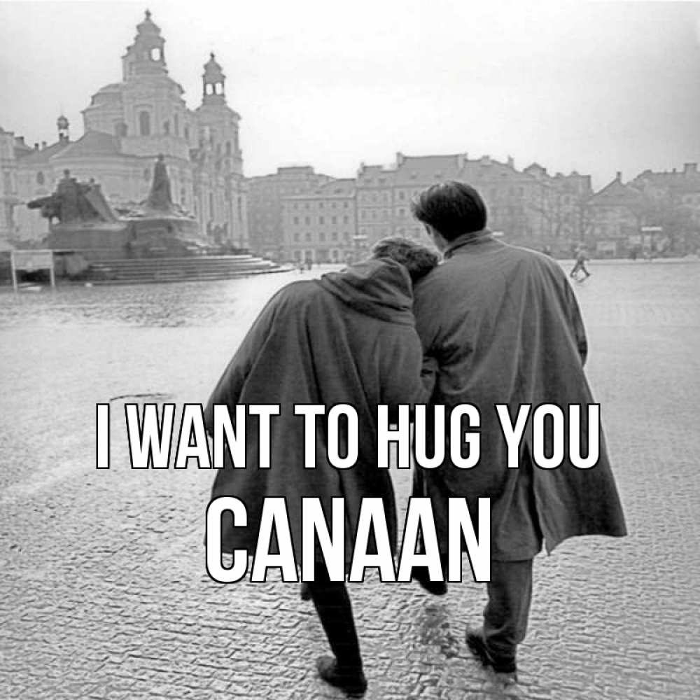 Greetings card с именем, Canaan I want to hug you красивый старый город Greetings with text for free download 