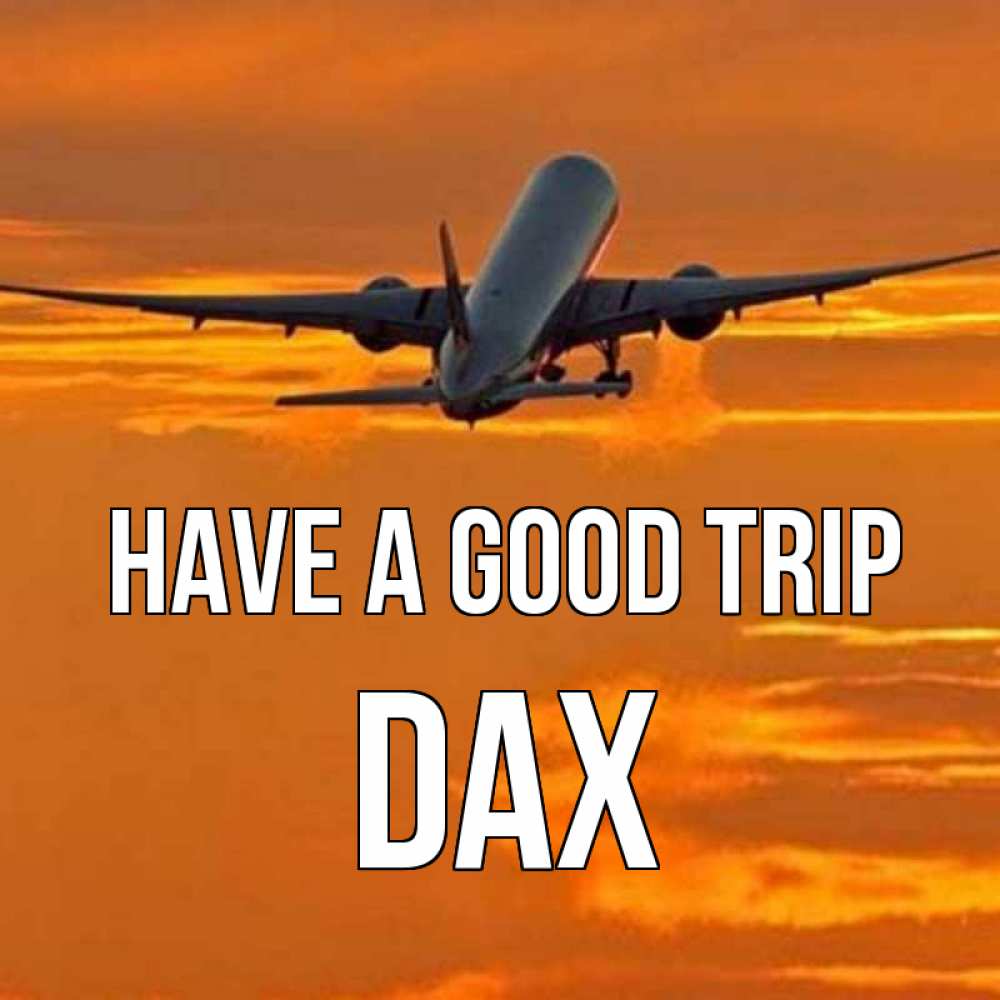 Greetings card с именем, Dax Have a good trip оранжевое небо Greetings with text for free download 