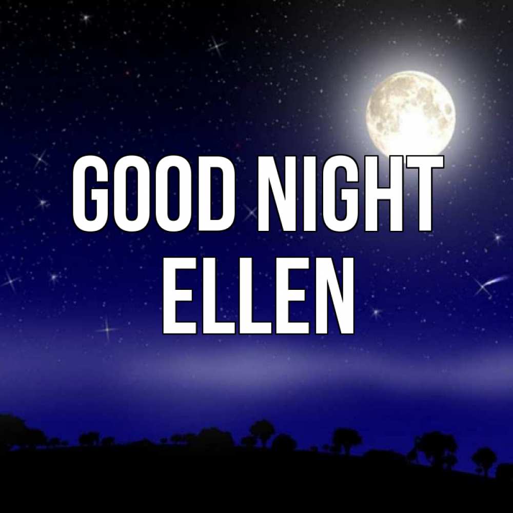 Greetings card с именем, Ellen Good night ночное небо и лесная опушка при свете луны Greetings with text for free download 