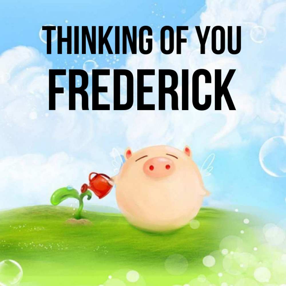 Greetings card с именем, Frederick Thinking of you позитивная свинюшка Greetings with text for free download 