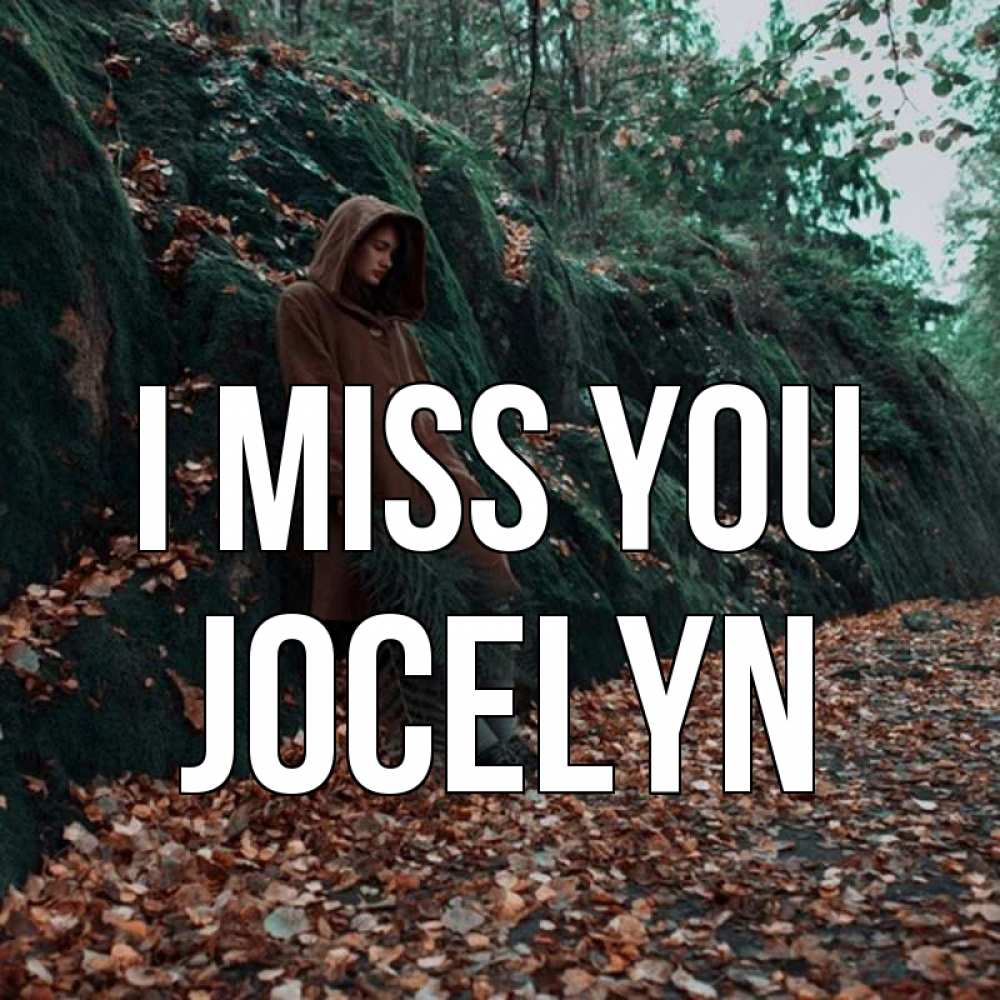Greetings card с именем, Jocelyn I miss you скука 1 Greetings with text for free download 